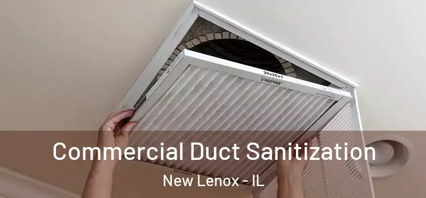 Commercial Duct Sanitization New Lenox - IL